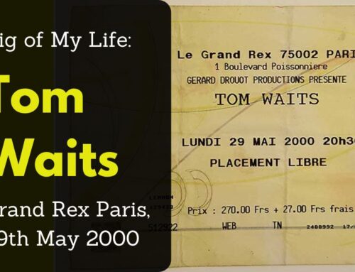 Gig of My Life: Tom Waits, Grand Rex Paris, 29th May 2000