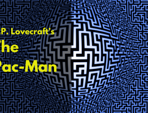 H.P. Lovecraft’s The Pac-Man