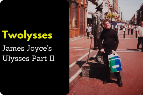 James Joyce’s Ulysses Part II: Twolysses