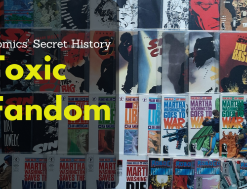 Comics’ Secret History: Toxic Fandom