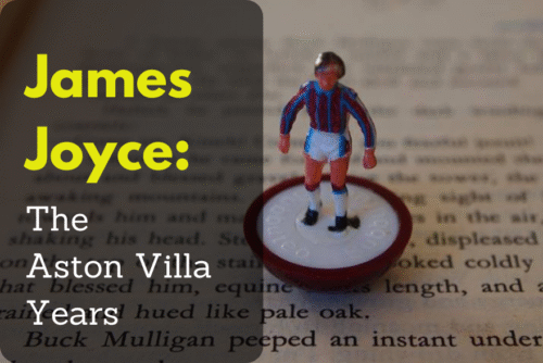 James Joyce: the Aston Villa Years