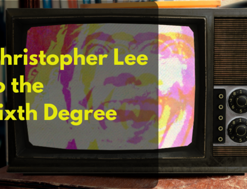 Christopher Lee to the Sixth Degree